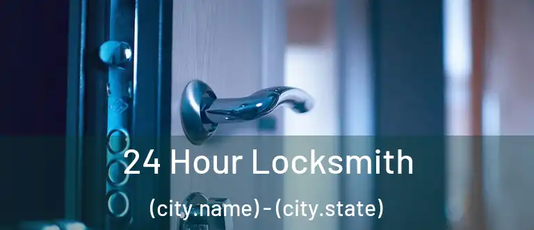  24 Hour Locksmith (city.name) - (city.state)